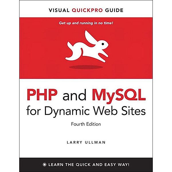 PHP and MySQL for Dynamic Web Sites, Fourth Edition, Ullman Larry