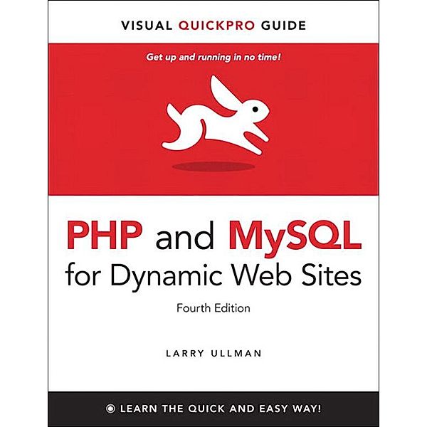 PHP and MySQL for Dynamic Web Sites, Fourth Edition, Larry Ullman