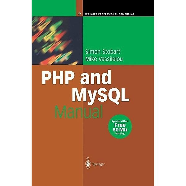 PHP and MySQL Manual / Springer Professional Computing, Simon Stobart, Mike Vassileiou