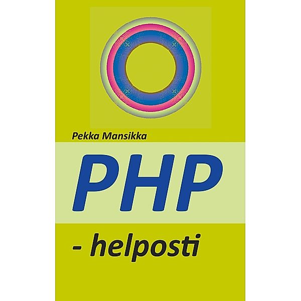 PHP - helposti, Pekka Mansikka