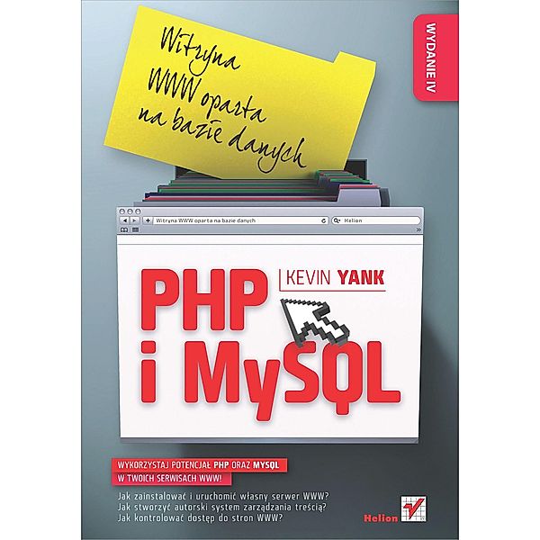 PHP i MySQL. Witryna WWW oparta na bazie danych. Wydanie IV / Helion, Kevin Yank