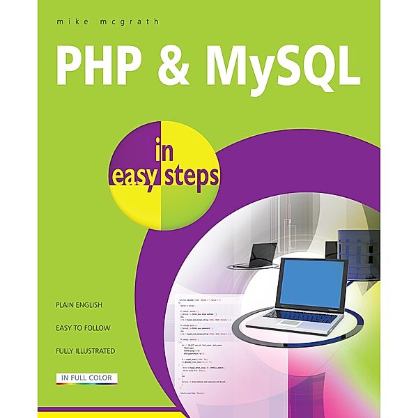 PHP & MySQL in easy steps / In Easy Steps, Mike McGrath