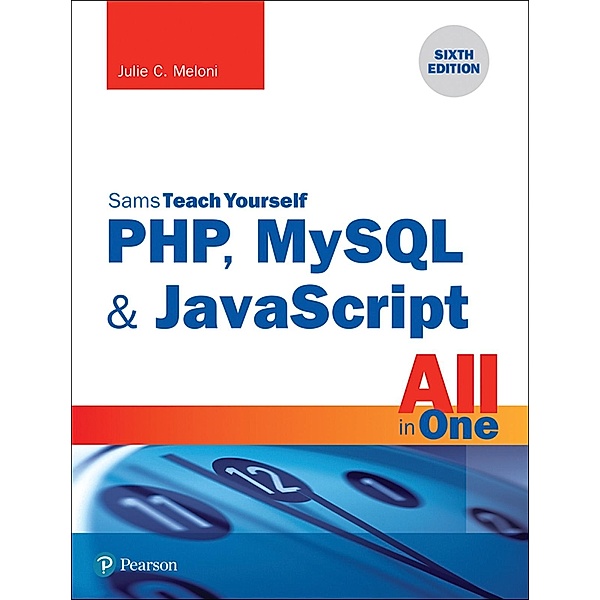 PHP, MySQL & JavaScript All in One, Sams Teach Yourself, Julie C. Meloni