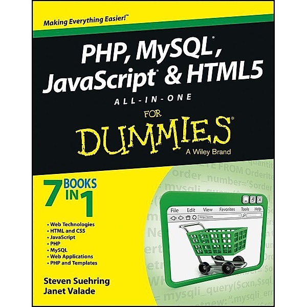 PHP, MySQL, JavaScript & HTML5 All-in-One For Dummies, Steve Suehring, Janet Valade