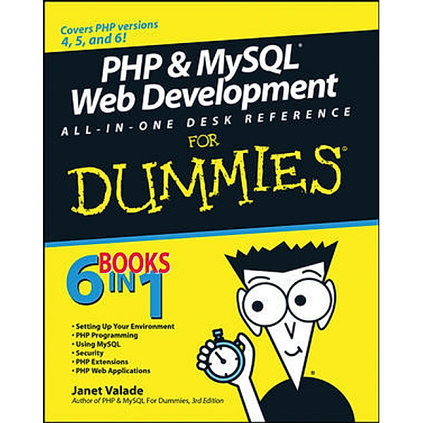 PHP & MySQL Web Development All-in-One Desk Reference For Dummies, Janet Valade, John W. Gosney