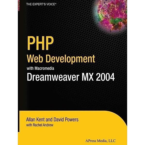 PHP Web Development with Macromedia Dreamweaver MX 2004, David Powers, Allan Kent, Rachel Andrew