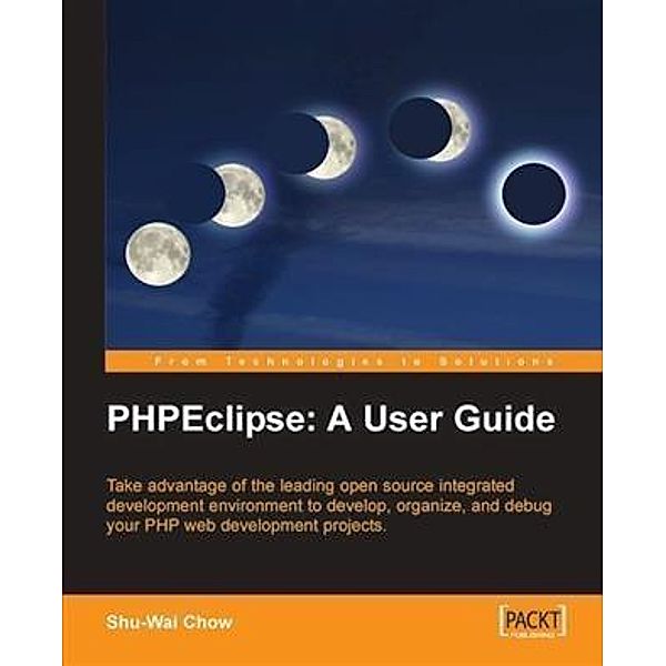 PHPEclipse: A User Guide, Shu-Wai Chow