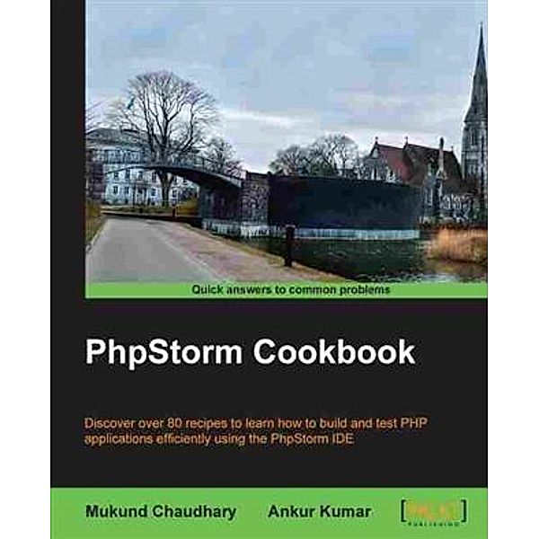 PhpStorm Cookbook, Mukund Chaudhary