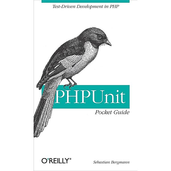 PHPUnit Pocket Guide / O'Reilly Media, Sebastian Bergmann