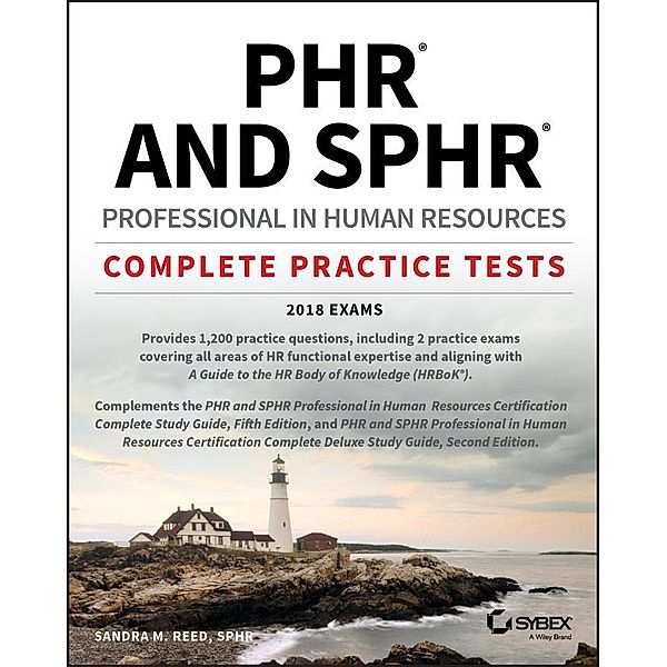 PHR and SPHR Professional in Human Resources Certification Complete Practice Tests, Sandra M. Reed