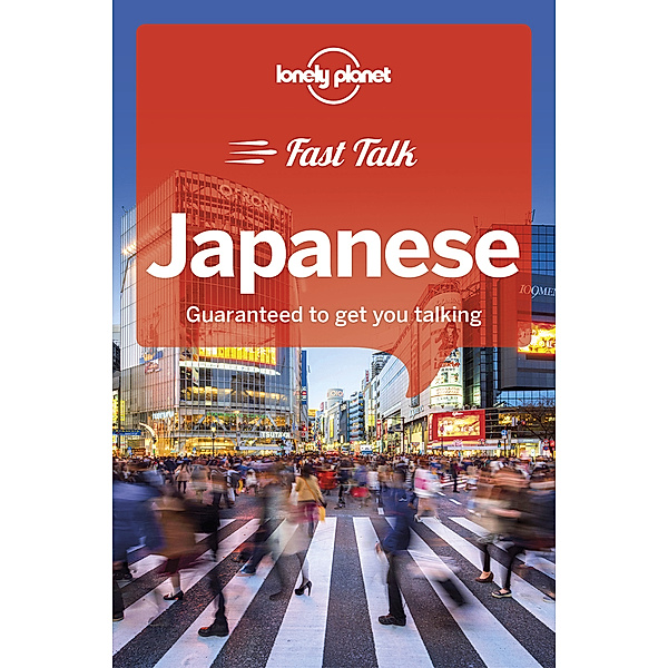 Phrasebook / Lonely Planet Fast Talk Japanese, Yoshi Abe, Keiko Hagiwara