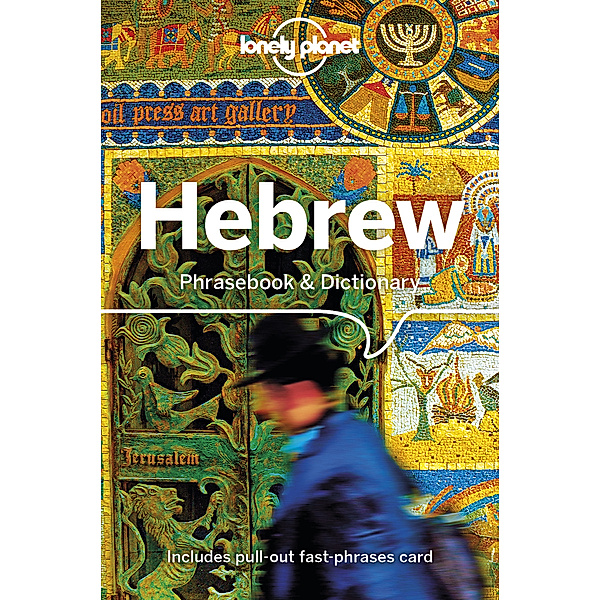 Phrasebook / Lonely Planet Hebrew Phrasebook & Dictionary, Gordana & Ivan Ivetac, Piotr Czajkowski, Richard Nebesky, Thanasis Spilias