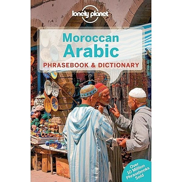 Phrasebook / Lonely Planet Moroccan Arabic Phrasebook & Dictionary, Dan Bacon, Bichr Andjar, Abdennabi Benchehda