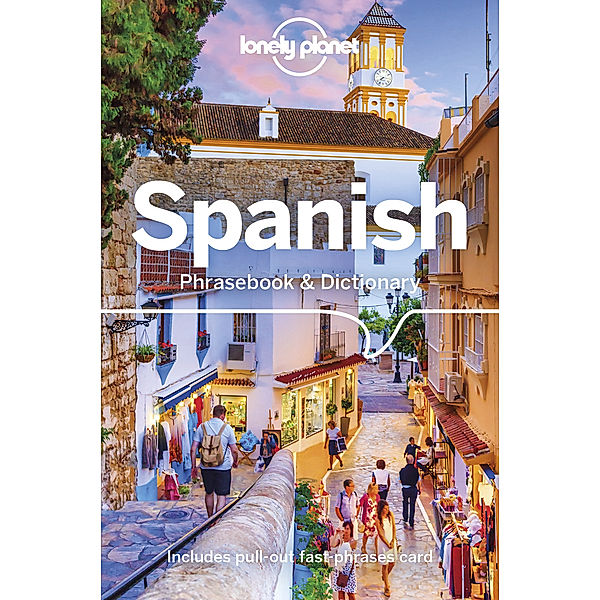 Phrasebook / Lonely Planet Spanish Phrasebook & Dictionary, Marta Lopez, Cristina Hernandez Montero