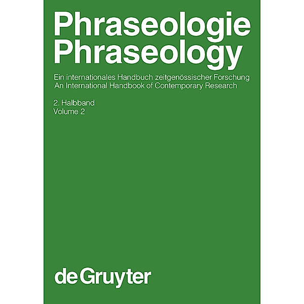 Phraseologie / Phraseology. Volume 2 / Handbücher zur Sprach- und Kommunikationswissenschaft Bd.28/2