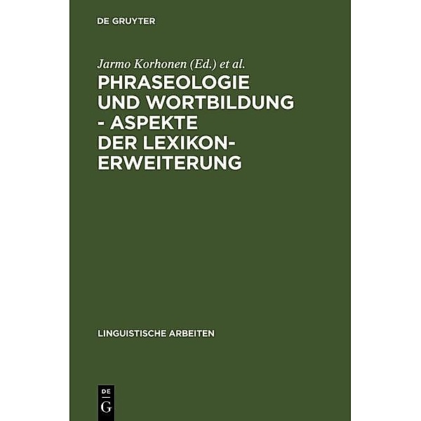 Phraseologie und Wortbildung - Aspekte der Lexikonerweiterung / Linguistische Arbeiten Bd.284