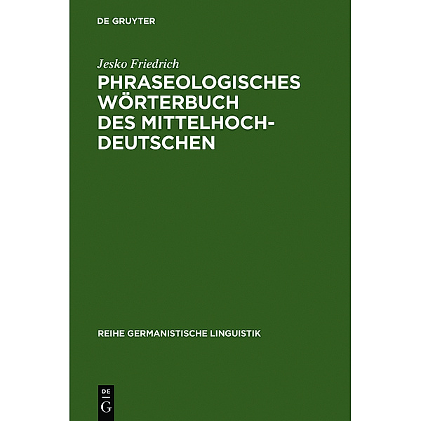Phraseologisches Wörterbuch des Mittelhochdeutschen, Jesko Friedrich