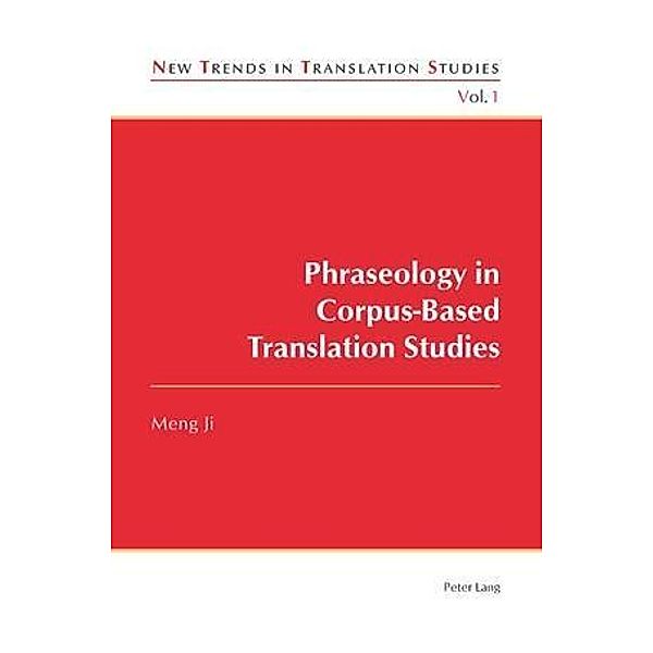 Phraseology in Corpus-Based Translation Studies, Meng Ji