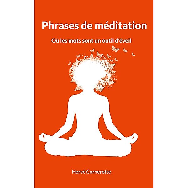 Phrases de méditation, Hervé Cornerotte