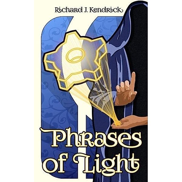 Phrases of Light, Richard J. Kendrick