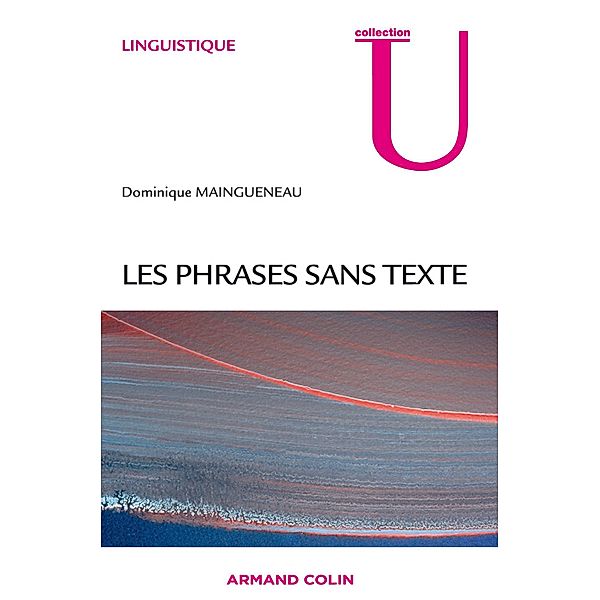 Phrases sans texte / Linguistique, Dominique Maingueneau