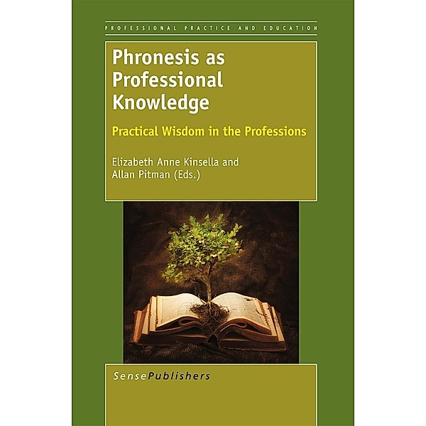 Phronesis as Professional Knowledge / Professional Practice and Education Bd.1, Allan Pitman