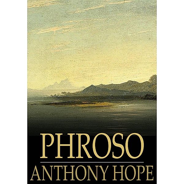 Phroso / The Floating Press, Anthony Hope