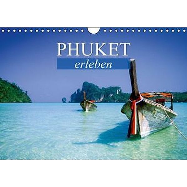 Phuket erleben (Wandkalender 2014 DIN A4 quer), Calvendo