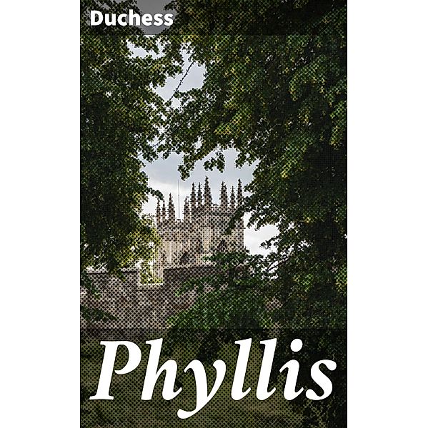 Phyllis, Duchess