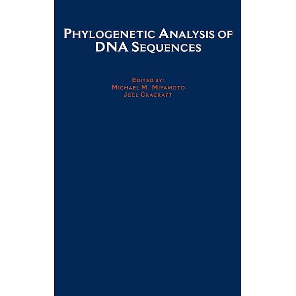 Phylogenetic Analysis of DNA Sequences, Michael M. Miyamoto, Joel Cracraft