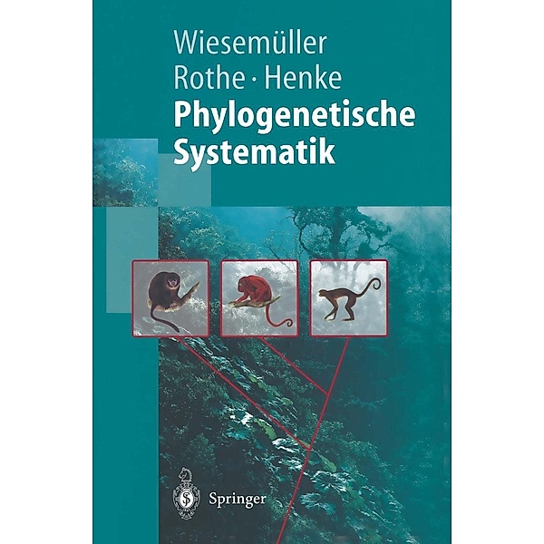Phylogenetische Systematik / Springer-Lehrbuch, Bernhard Wiesemüller, Hartmut Rothe, Winfried Henke