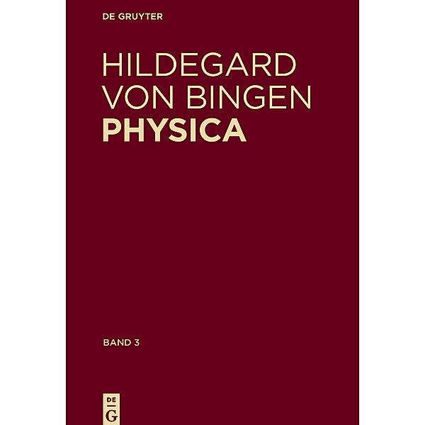 Physica. Liber subtilitatum diversarum naturarum creaturarum, 2 Teile, Hildegard von Bingen