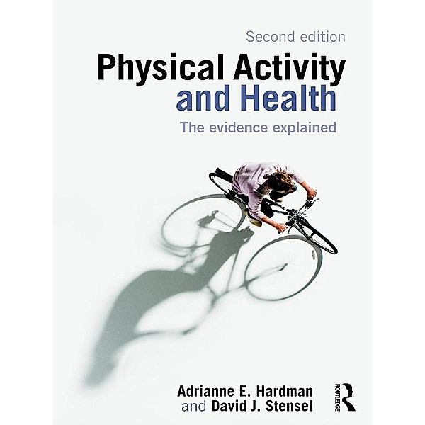 Physical Activity and Health, Adrianne E. Hardman, David J. Stensel