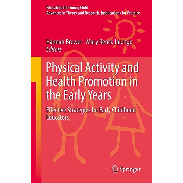 Physical Activity and Health Promotion in the Early Years / Educating the Young Child Bd.14