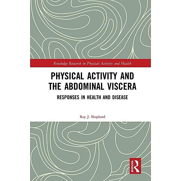 Physical Activity and the Abdominal Viscera, Roy J. Shephard