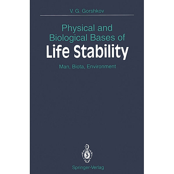 Physical and Biological Bases of Life Stability, Victor G. Gorshkov