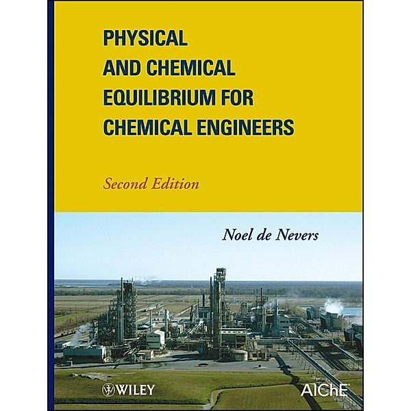 Physical and Chemical Equilibrium for Chemical Engineers, Noel de Nevers