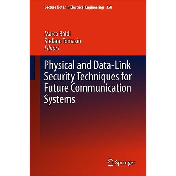 Physical and Data-Link Security Techniques for Future Communication Systems / Lecture Notes in Electrical Engineering Bd.358