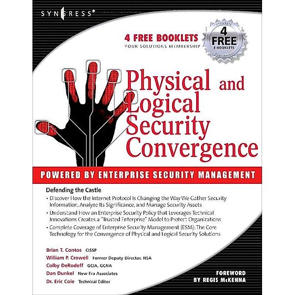 Physical and Logical Security Convergence: Powered By Enterprise Security Management, William P Crowell, Brian T Contos, Colby Derodeff, Dan Dunkel