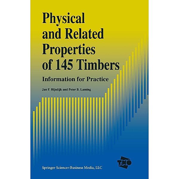 Physical and Related Properties of 145 Timbers, J. F. Rijsdijk, P. B. Laming