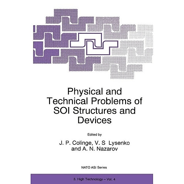 Physical and Technical Problems of SOI Structures and Devices / NATO Science Partnership Subseries: 3 Bd.4
