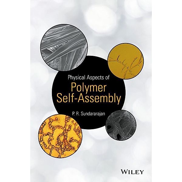Physical Aspects of Polymer Self-Assembly, P. R. Sundararajan