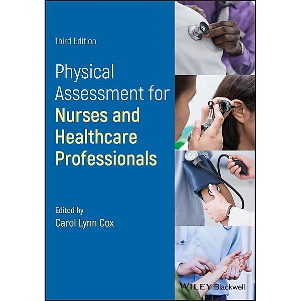 Physical Assessment for Nurses and Healthcare Professionals, Carol L. Cox