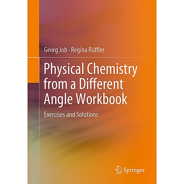 Physical Chemistry from a Different Angle Workbook, Georg Job, Regina Rüffler
