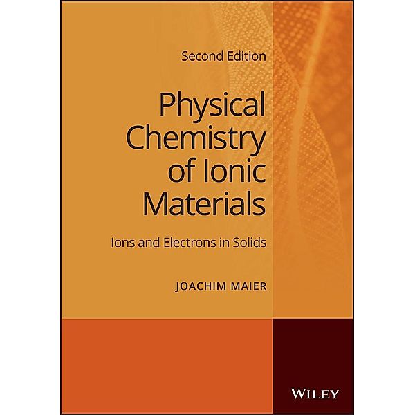 Physical Chemistry of Ionic Materials, Joachim Maier