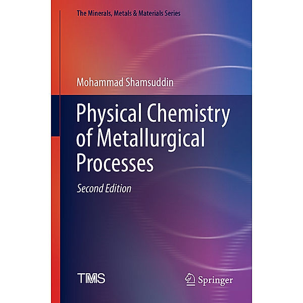 Physical Chemistry of Metallurgical Processes, Second Edition, Mohammad Shamsuddin