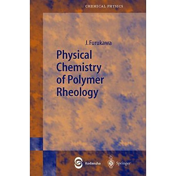 Physical Chemistry of Polymer Rheology, J. Furukawa