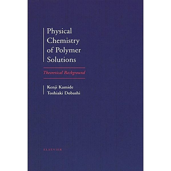 Physical Chemistry of Polymer Solutions, K. Kamide, T. Dobashi