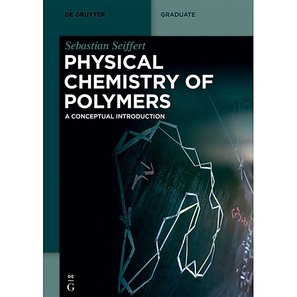 Physical Chemistry of Polymers, Sebastian Seiffert