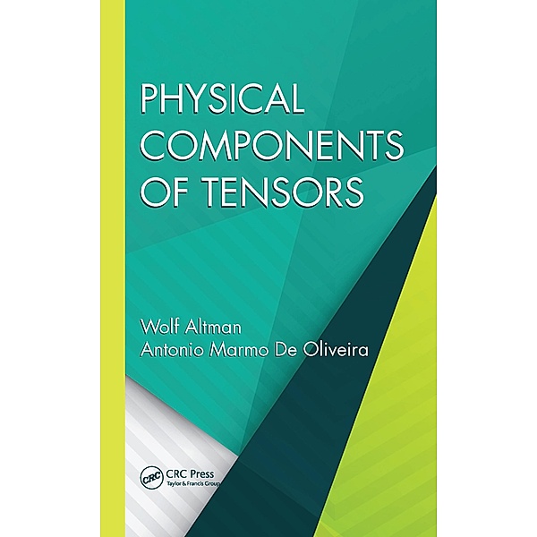 Physical Components of Tensors, Wolf Altman, Antonio Marmo De Oliveira